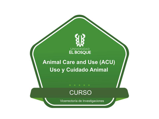Animal Care and Use (ACU) Core (Uso y Cuidado Animal)