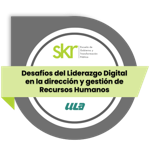 Desafíos del Liderazgo Digital en la dirección y gestión de Recursos Humanos