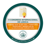 V Congreso Internacional de Lúdica: Saberes que tejen vida: Territorio, tradición y bienestar en la educación comunitaria.