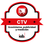 CTV: Ecosistema, publicidad y medición.