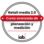 Retail media 2.0: Curso avanzado de planeación y medición.