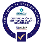 Certificación IA Prohuman Talent : Squads 2.0 - ACRIP Asociación de Gestión Humana