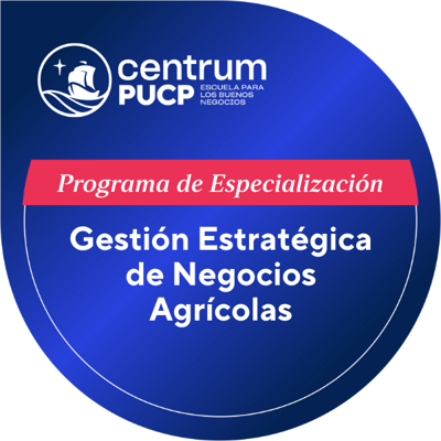 Programa de Especialización en Gestión Estratégica de Negocios Agrícolas