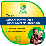 Curso Cáncer Infantil en el Primer Nivel de Atención