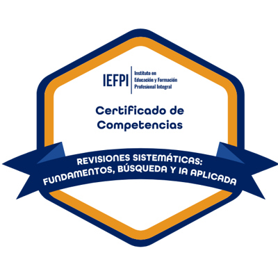 Certificado de Competencias en Revisiones Sistemáticas: Fundamentos, Búsqueda y IA Aplicada