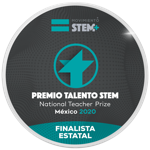 Premio al Talento STEM: National Teacher Prize México Finalista Estatal 2020