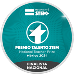 Premio al Talento STEM: National Teacher Prize México Finalista Nacional 2021