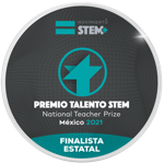Premio al Talento STEM: National Teacher Prize México Finalista Estatal 2021
